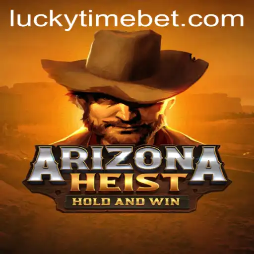 ArizonaHeist Game: Dive Into the Thrilling World of High-Stakes Adventure with 'LUCKYTIME' Twist