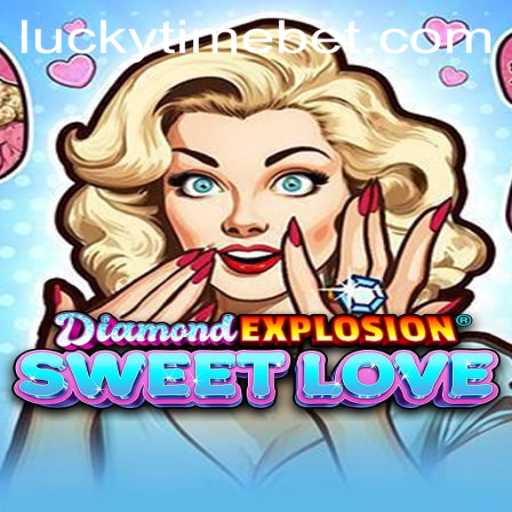Unveiling DiamondExplosionSweetLove and the Thrills of LUCKYTIME