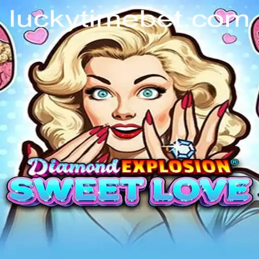Unveiling DiamondExplosionSweetLove and the Thrills of LUCKYTIME